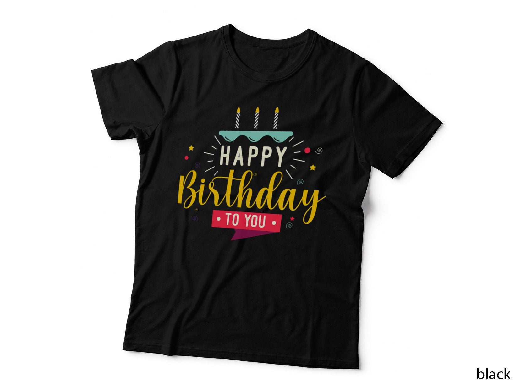 Happy Birthday to You T-Shirt