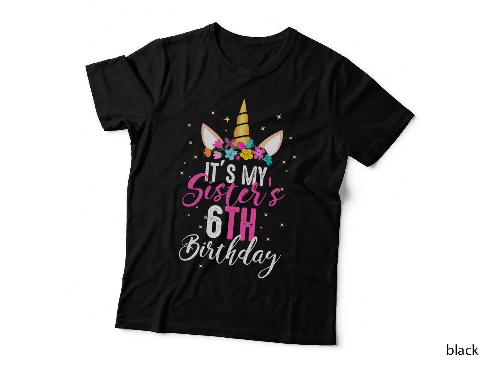 Its My Sisters 6th Birthay Sibling Gift Unicorn Birthday T-Shirt