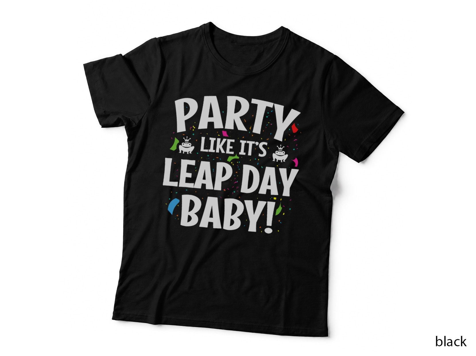 Leap Day Birthday - Party Leap Day Baby - Leap Year Birthday T-Shirt