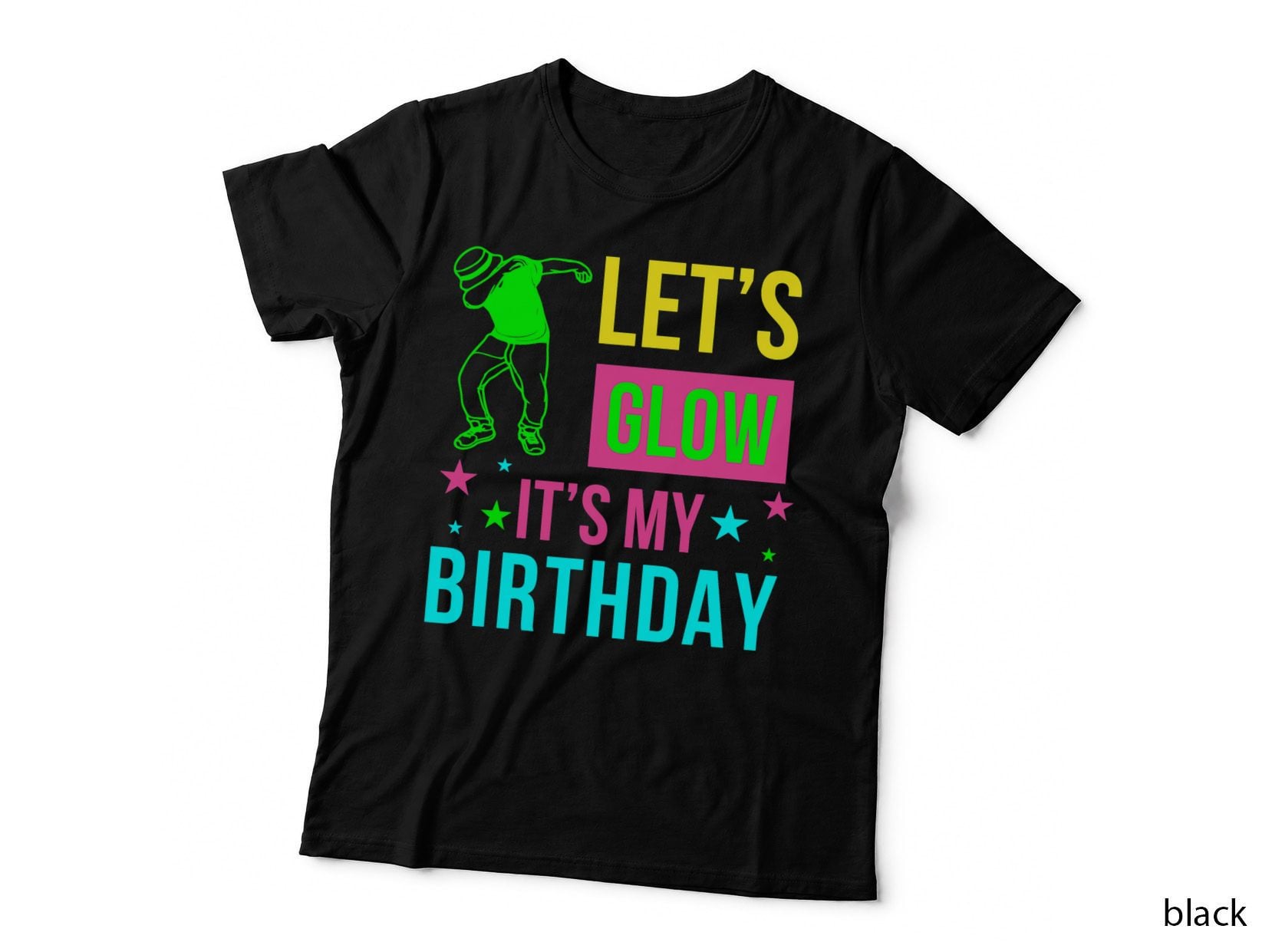 Let's Glow Party It's My Birthday Gift T-Shirt