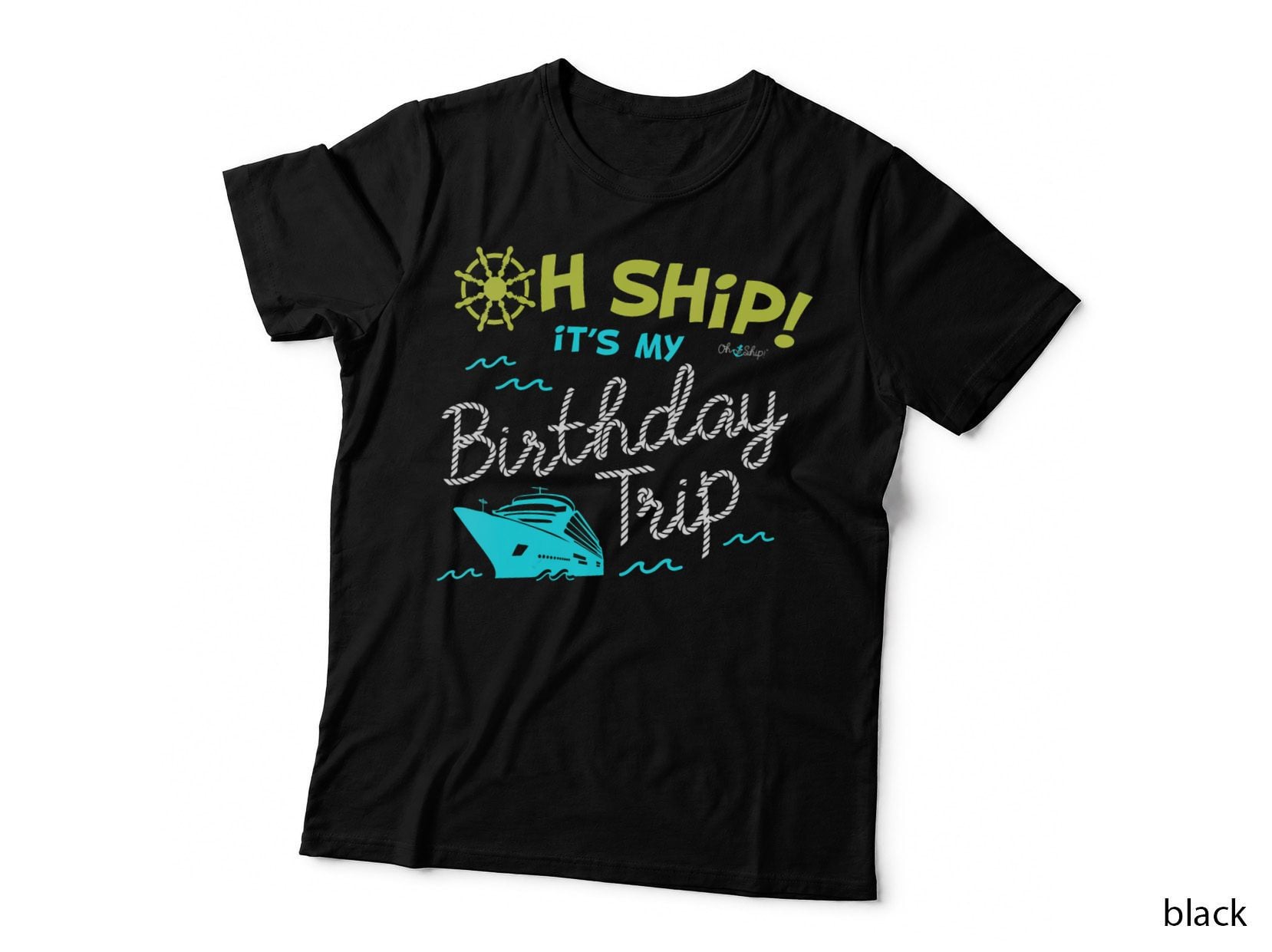 Oh, Ship It's My Birthday Trip - Cruise Birthday T-Shirt