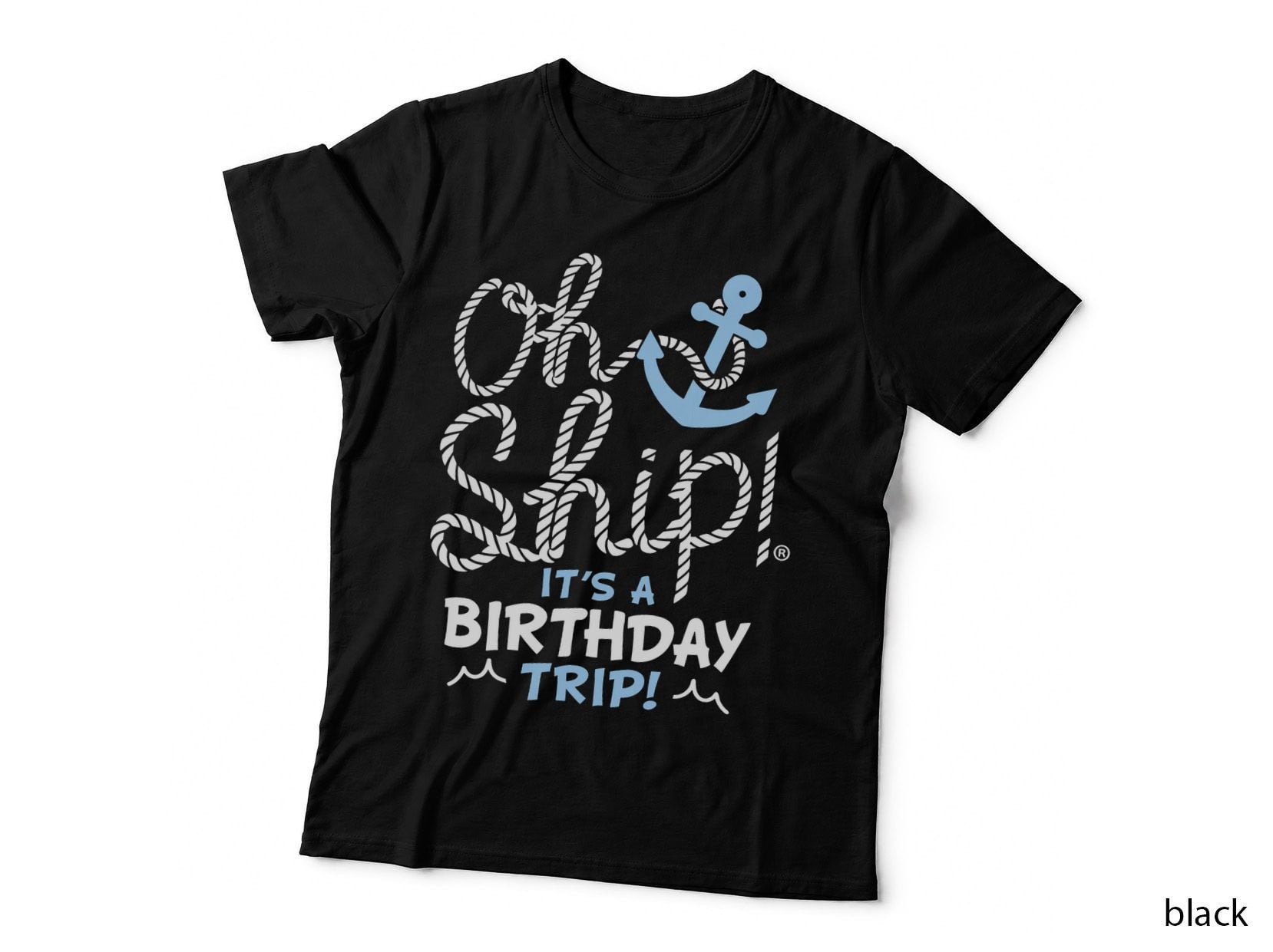 Oh, Ship Its a Birthday Trip, Oh, Ship, Birthday T-Shirt