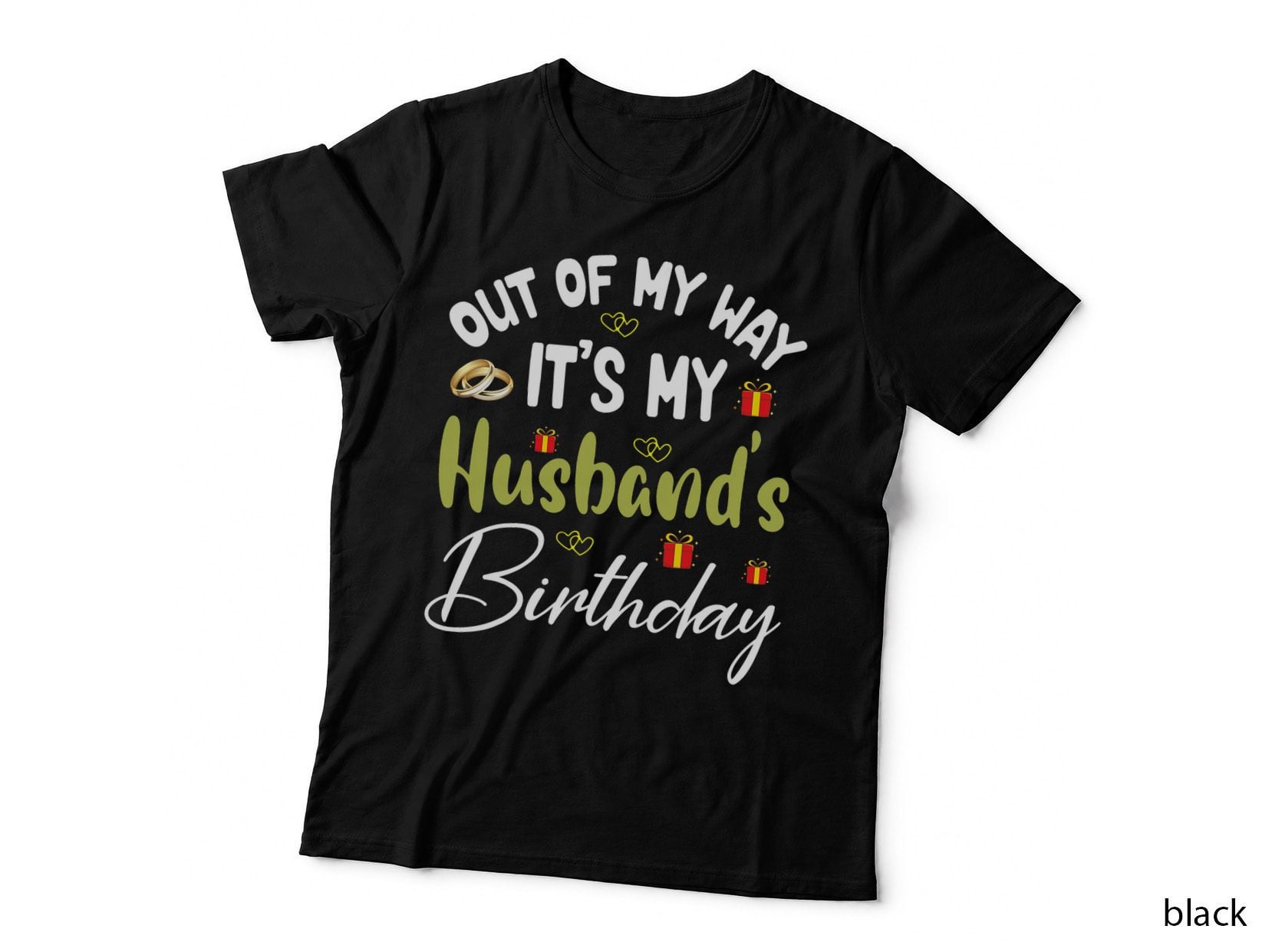 Out of My Way It's My Husband's Birthday Happy Day Me Wife T-Shirt