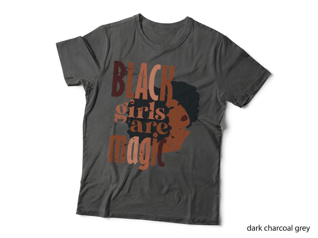 BLACK GIRLS ARE MAGIC Melanin BLACK History American History T-Shirt