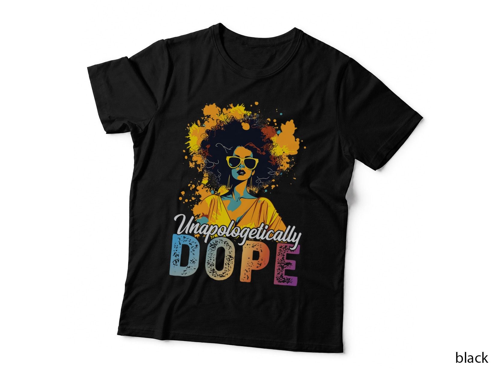 Black History Month African American Unapologetically Dope T-Shirt