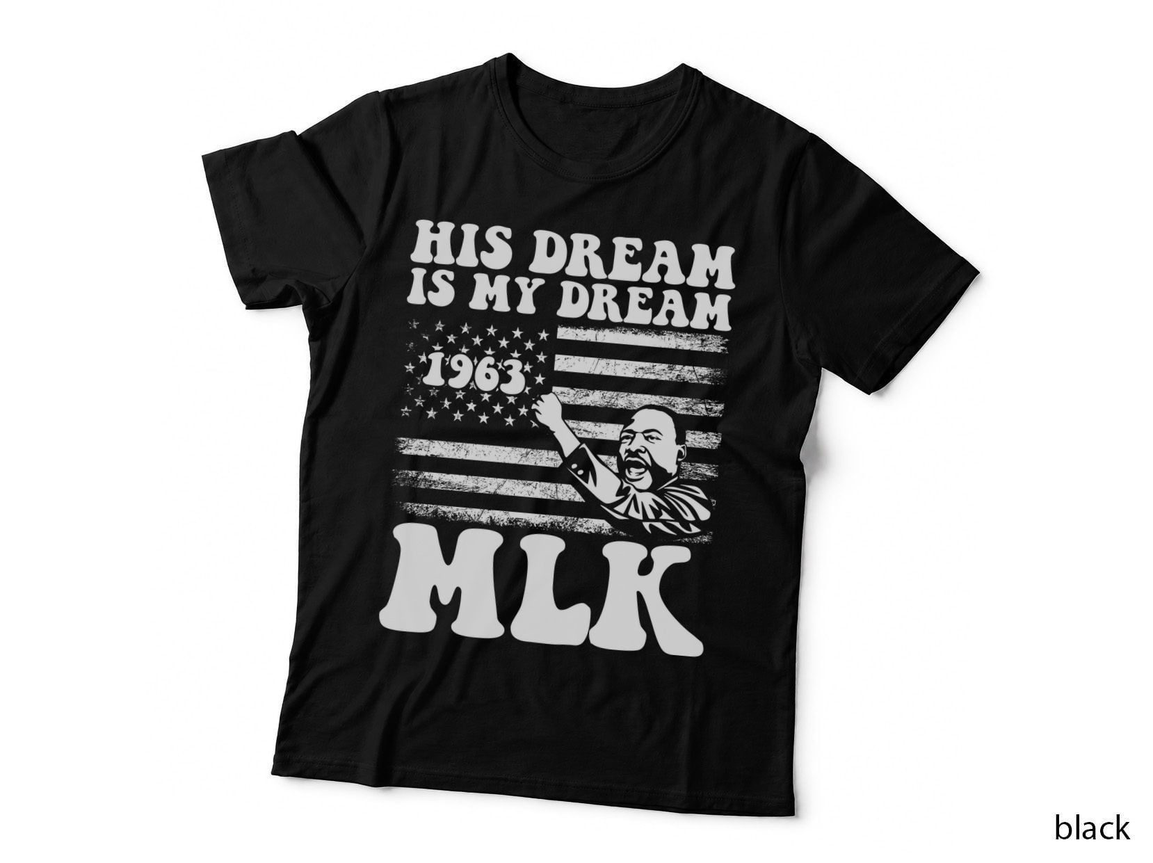 His Dream Is My Dream 1963 Mlk Hunting T-Shirt, MLK Dream Flag Graphic Tee