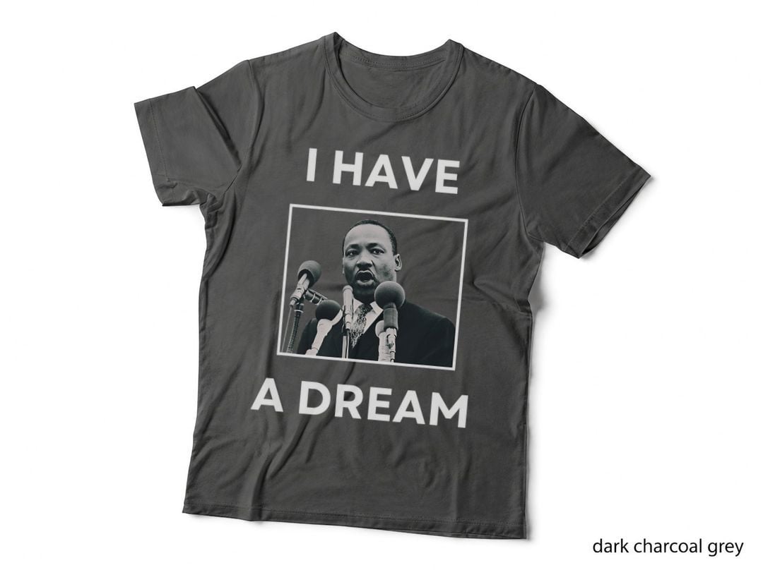 I Have a Dream Martin Luther King Day MLK Day Civil Rights T-Shirt