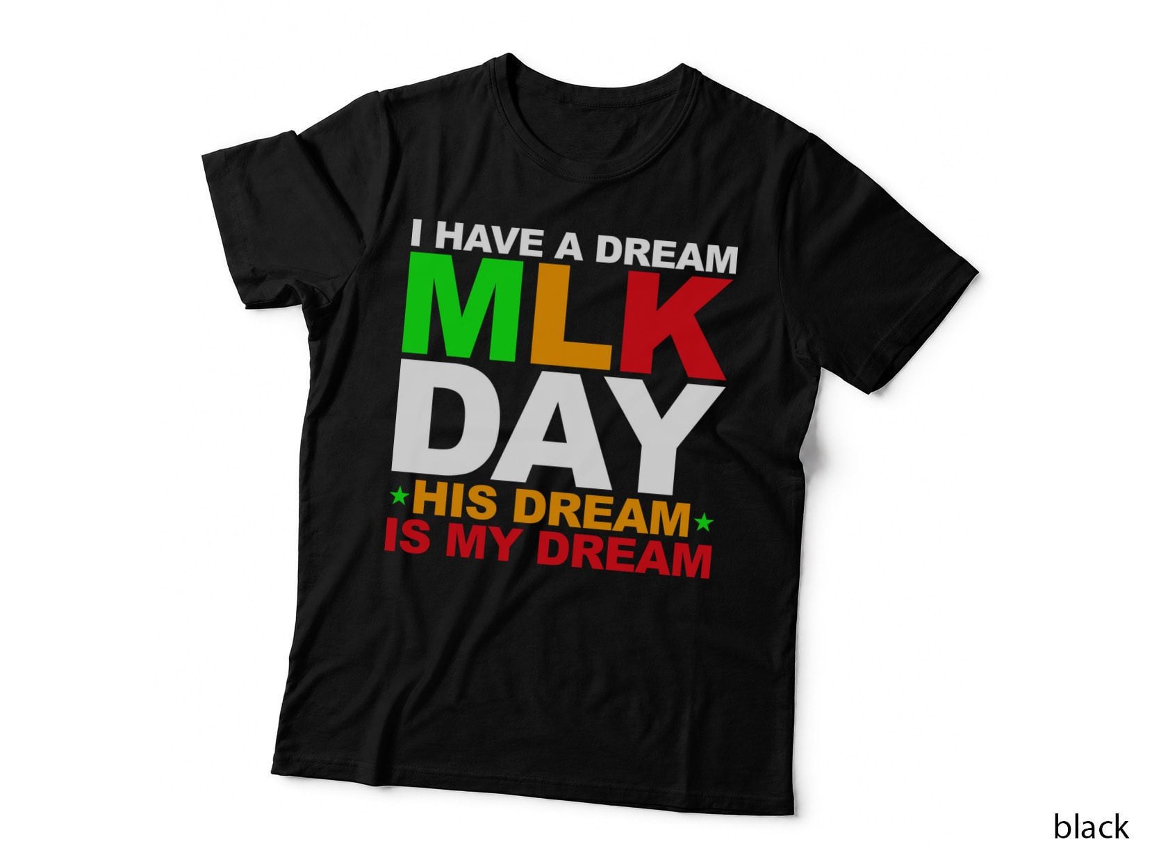 I Have a Dream Mlk Day His Dream Is My Dream Hunting T-Shirt