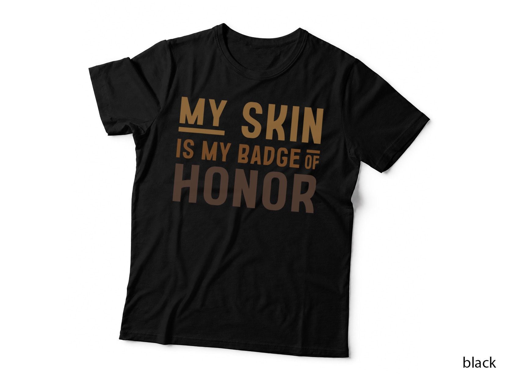 My Skin Is My Badge of Honor - Black History Month T-Shirt