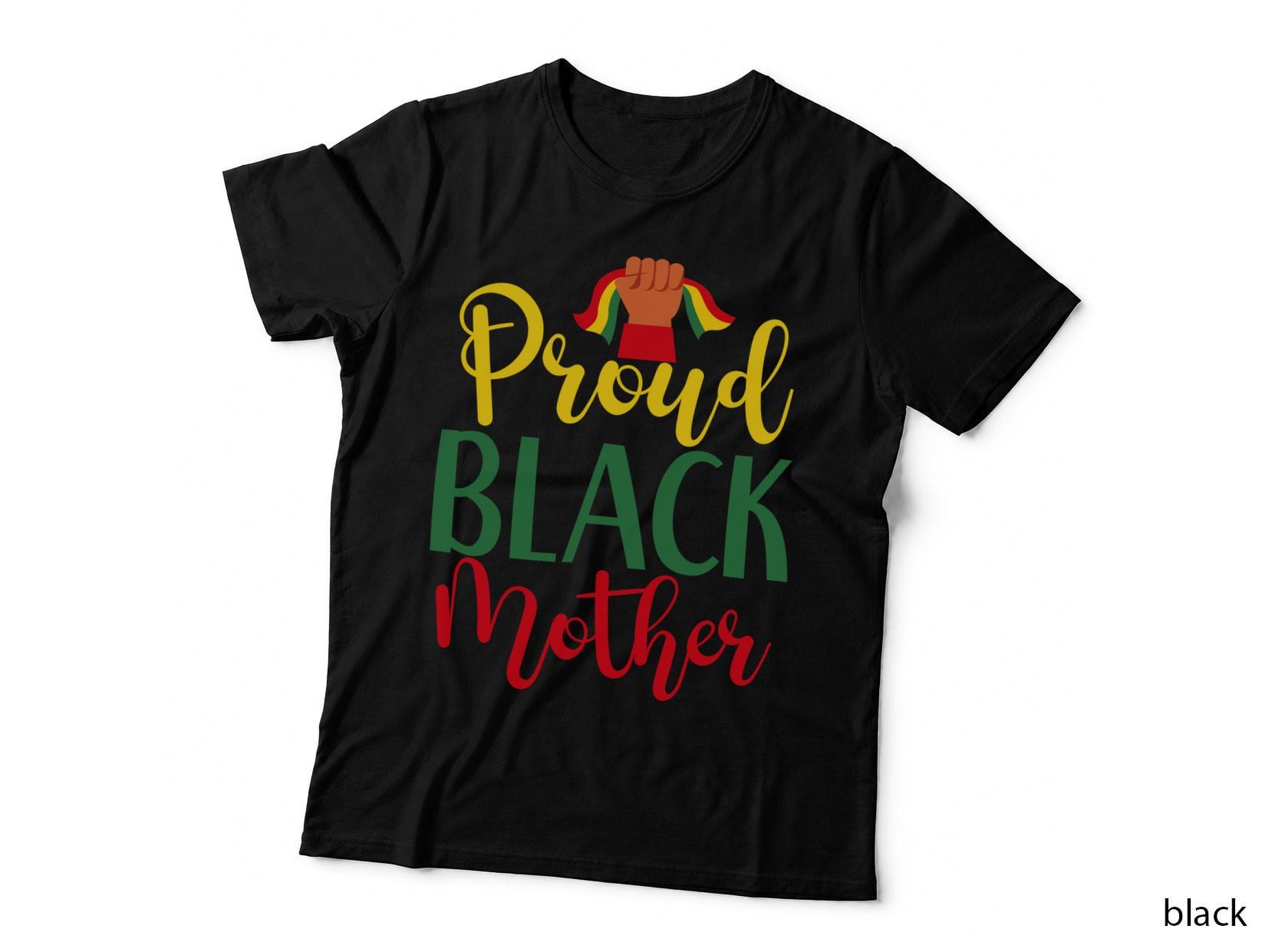 Proud Black Mother Black History Month T-Shirt, Fist Raised Colorful Flag