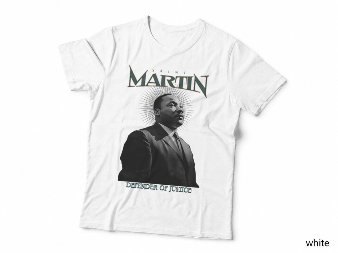 Saint Martin, Defender of Justice, Martin Luther King Jr. MLK T-Shirt
