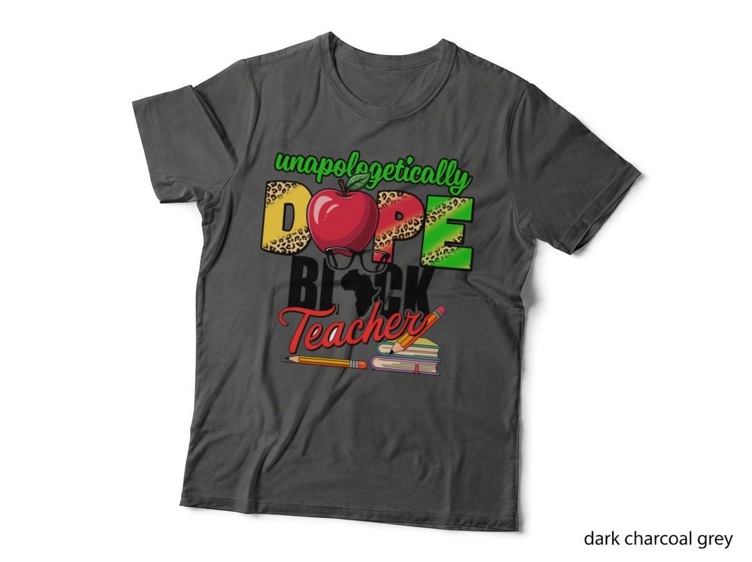 Unapologetically Dope Black Teachery Black History Month T-Shirt