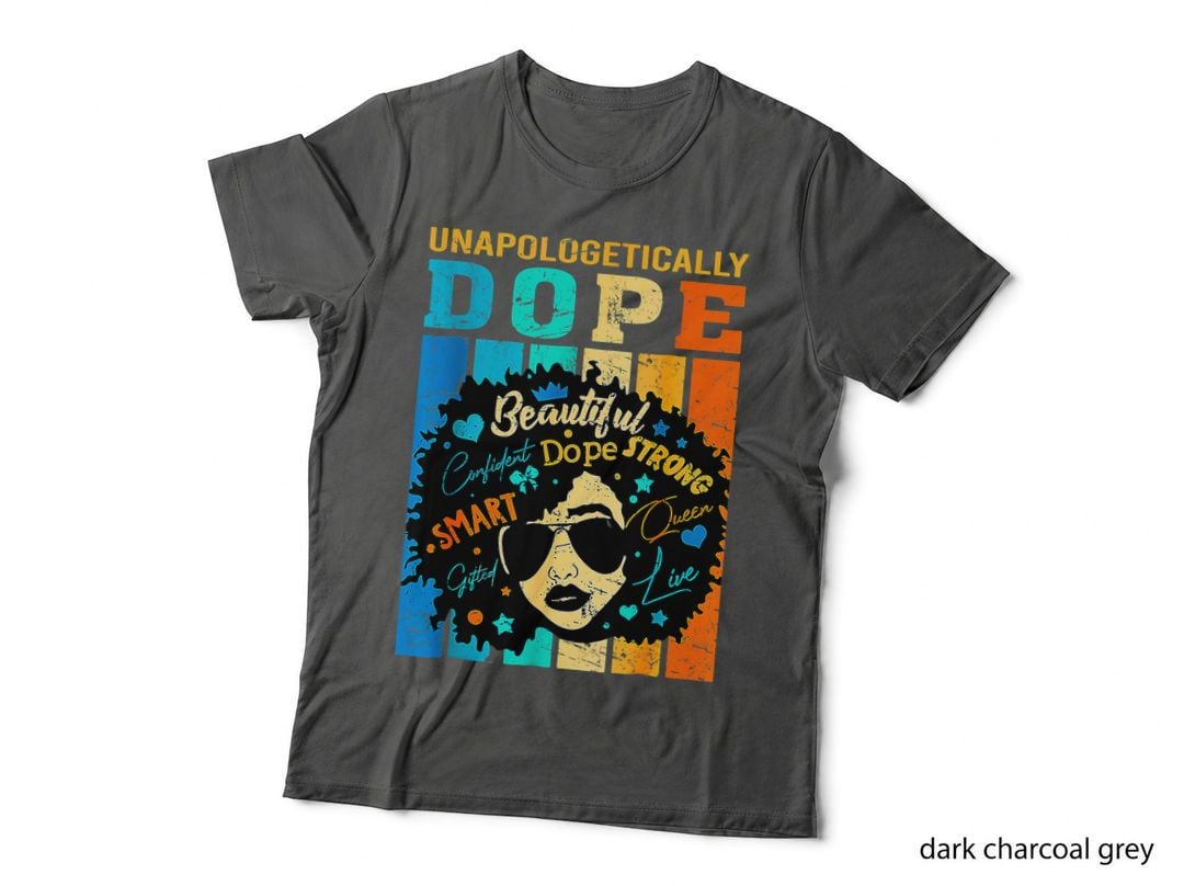 Unapologetically Dope Black History Women Melanin T-Shirt
