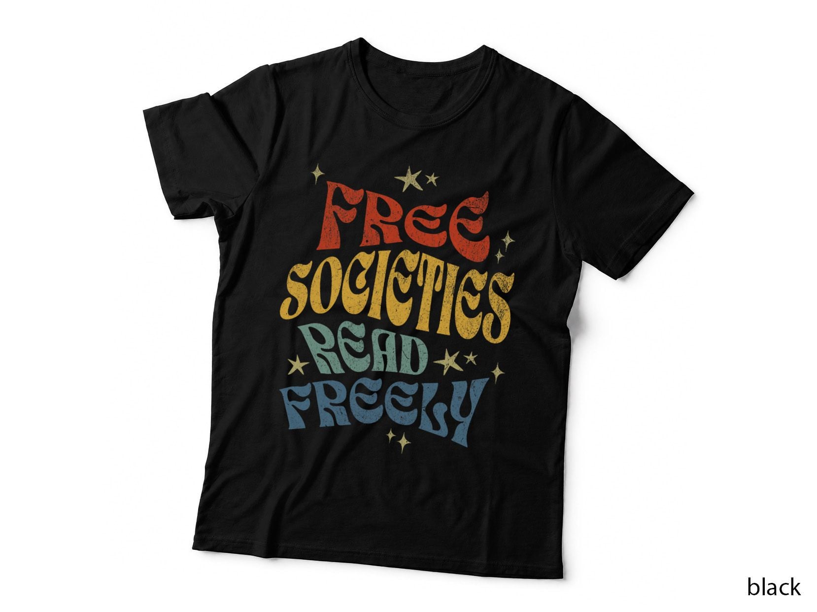 Free Societies Read Freely Reading Book I Read Banned Books T-Shirt
