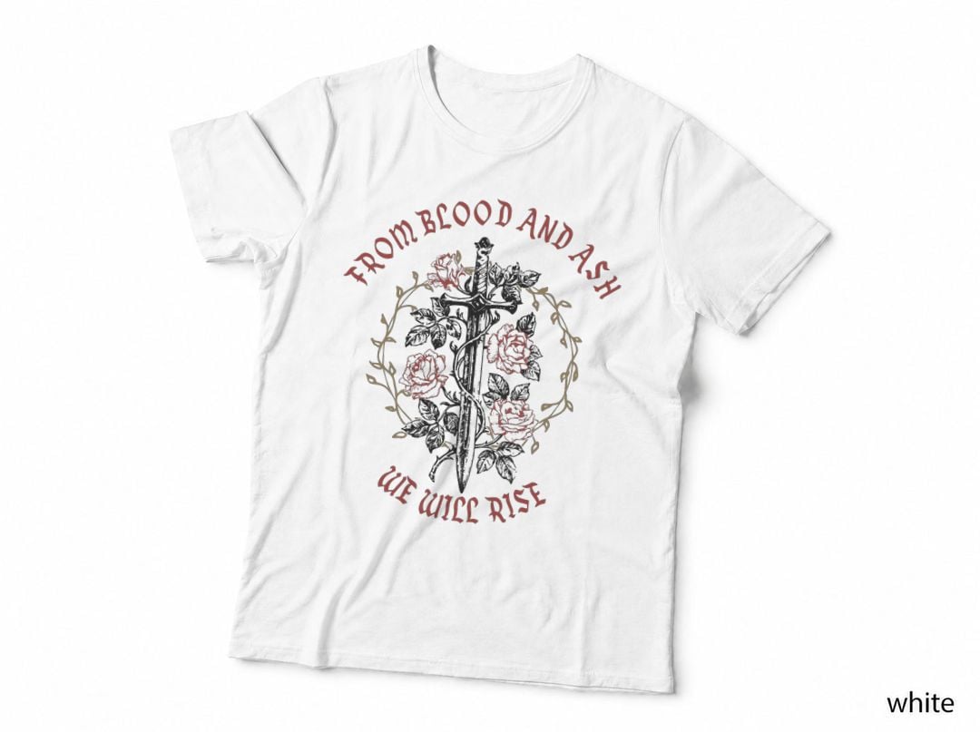 From Blood and Ash We Will Rise, Book Lover, Bookworm T-Shirt