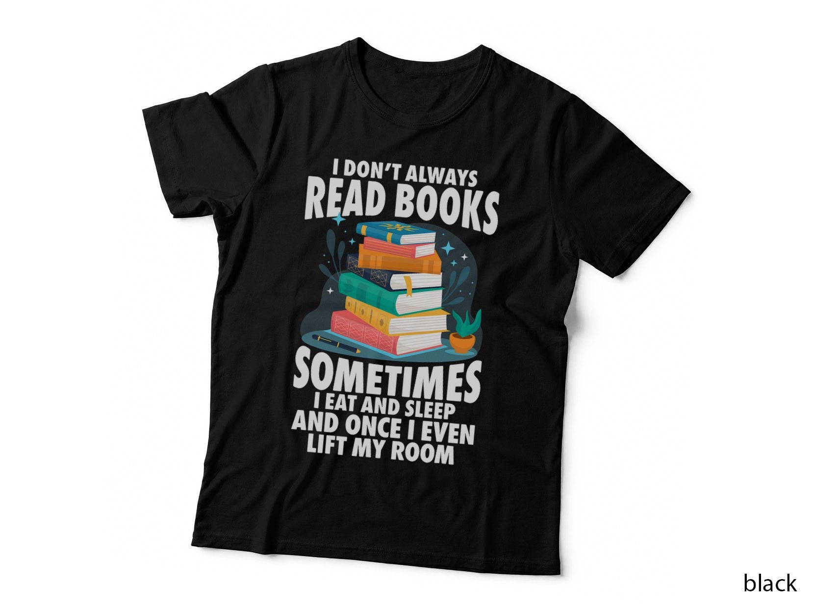I Don't Always Read Book Lovers Library Reading Women Men T-Shirt