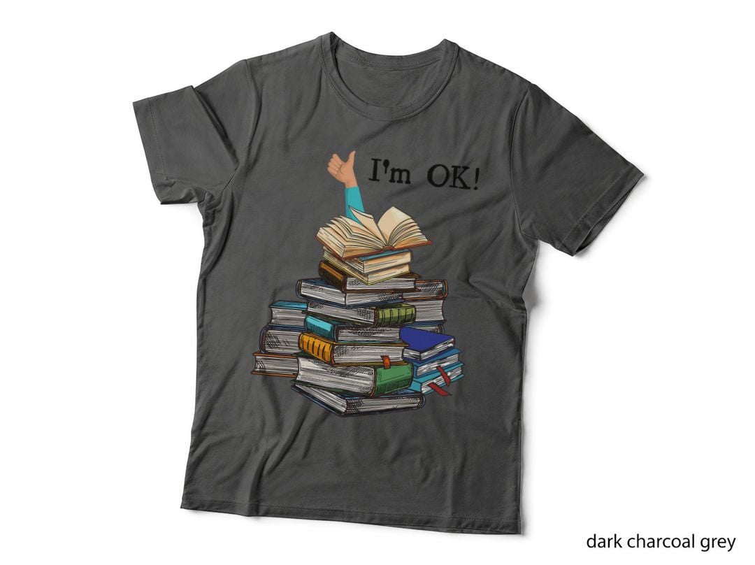 I'm Ok Book Lovers Reading Book Lovers Day Women Bookworm T-Shirt