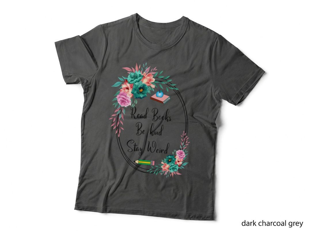 Read Books. Be Kind. Stay Weird Casual Book Lover T-Shirt