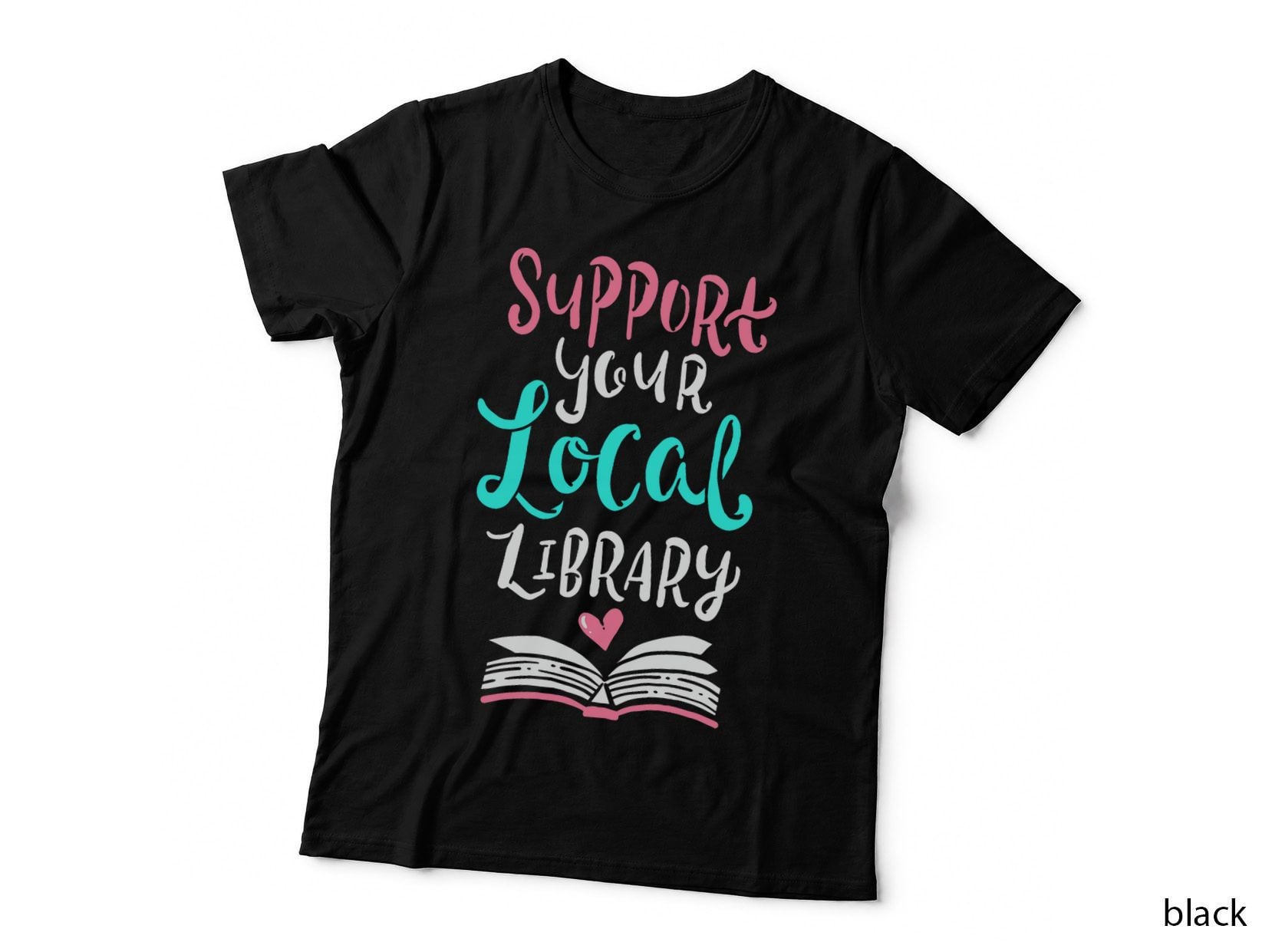 Support Your Local Library Shirt I Gift Bookworms Nerds T-Shirt