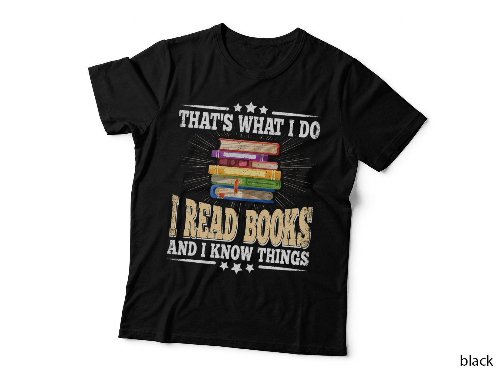 That's What I Do I Read Books and I Know Things Book Reading T-Shirt