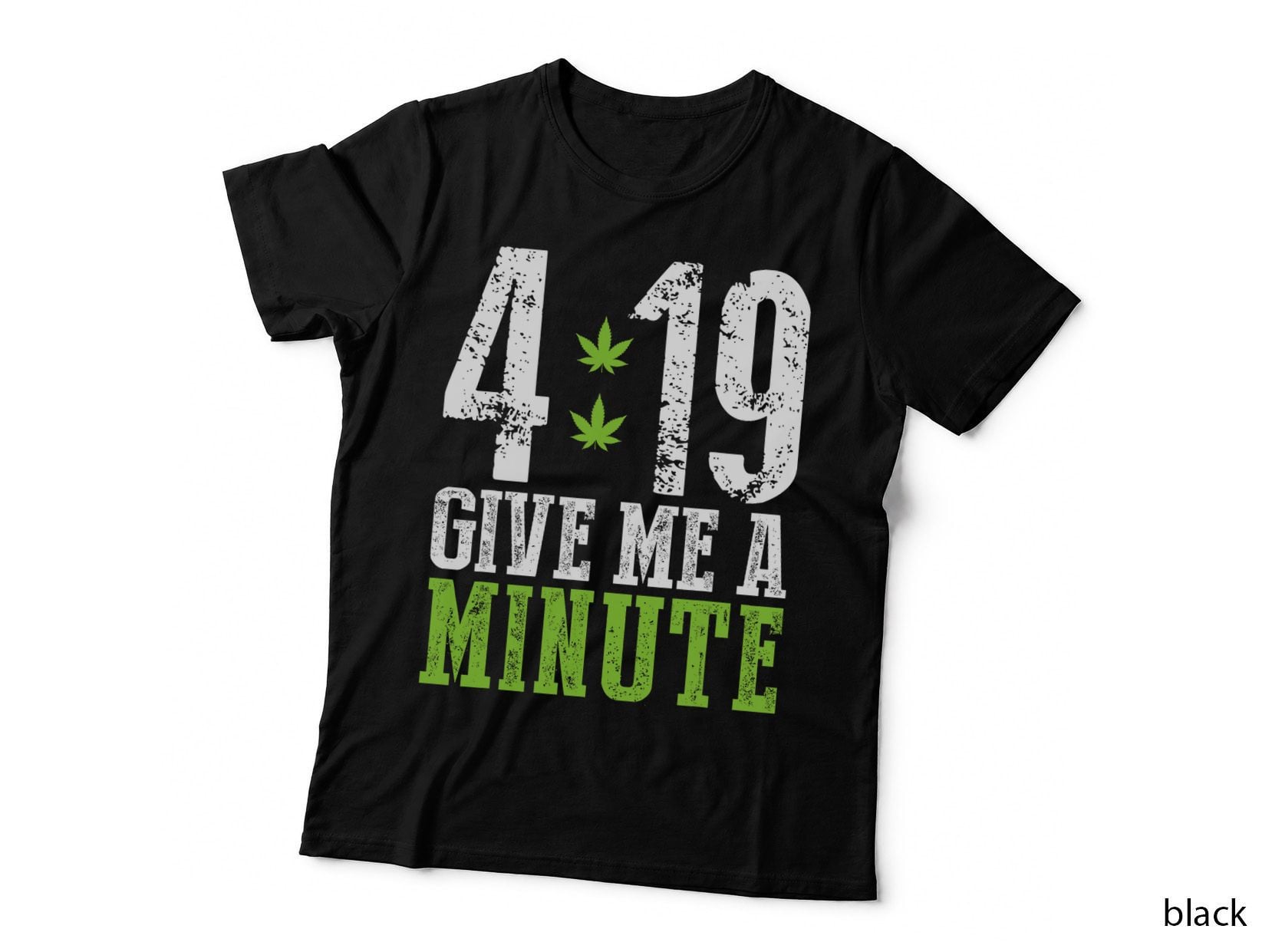 420 Give Me a Minute Weed T-Shirt, Stoner Vibes, 420 Apparel