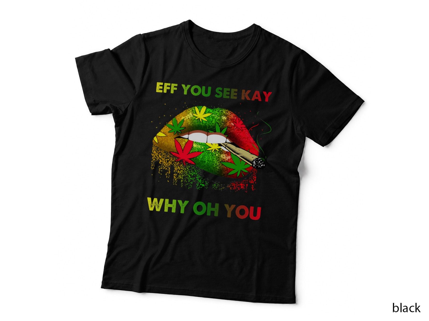 Eff You See Kay Why Oh You Marijuana Weed Smoking Cannabis T-Shirt