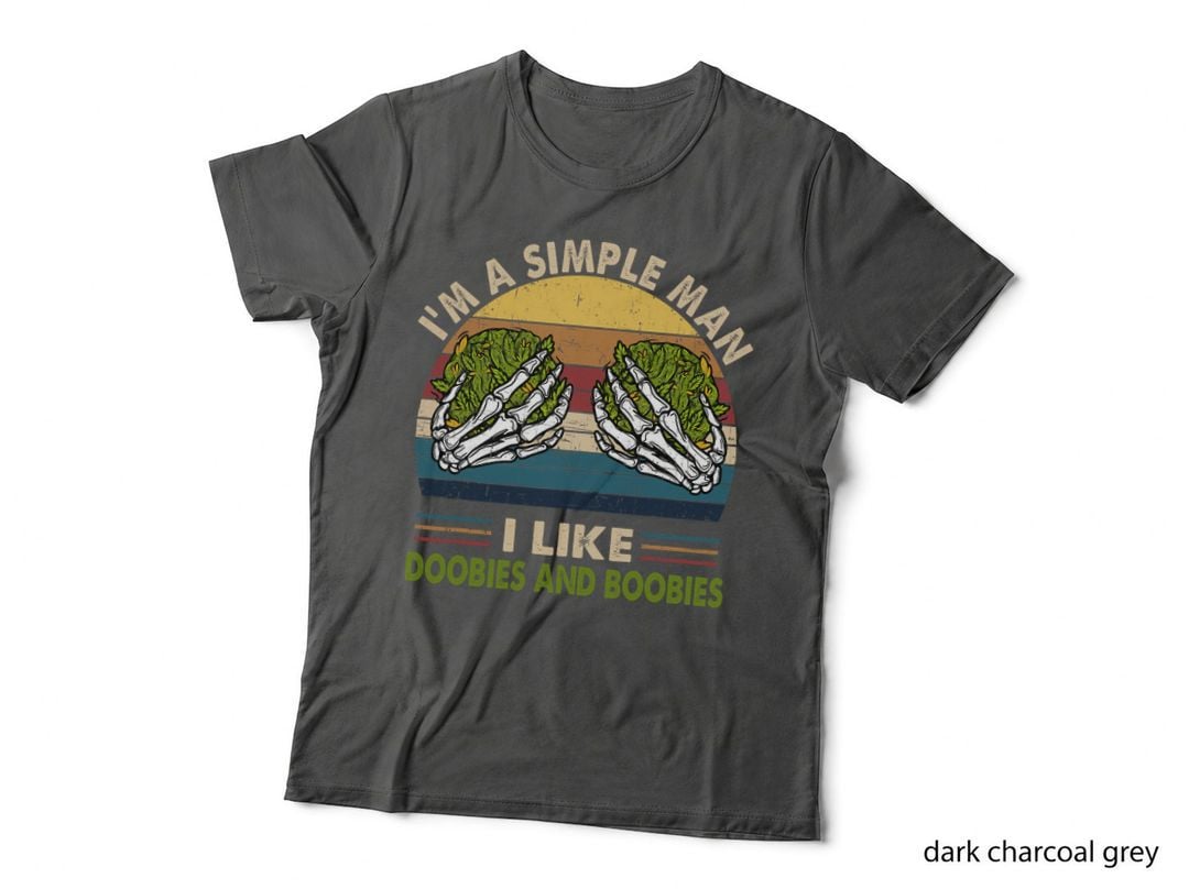 I'm Simple Men I Like Doobies and Boobies Weed 420 Day T-Shirt