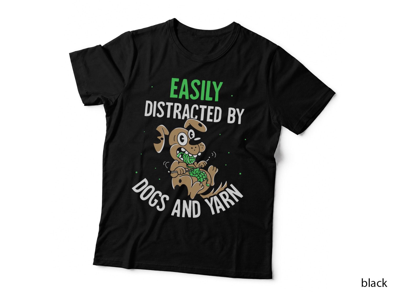 Easily Distracted by Dogs and Yarn Knitter Knit Knitting T-Shirt