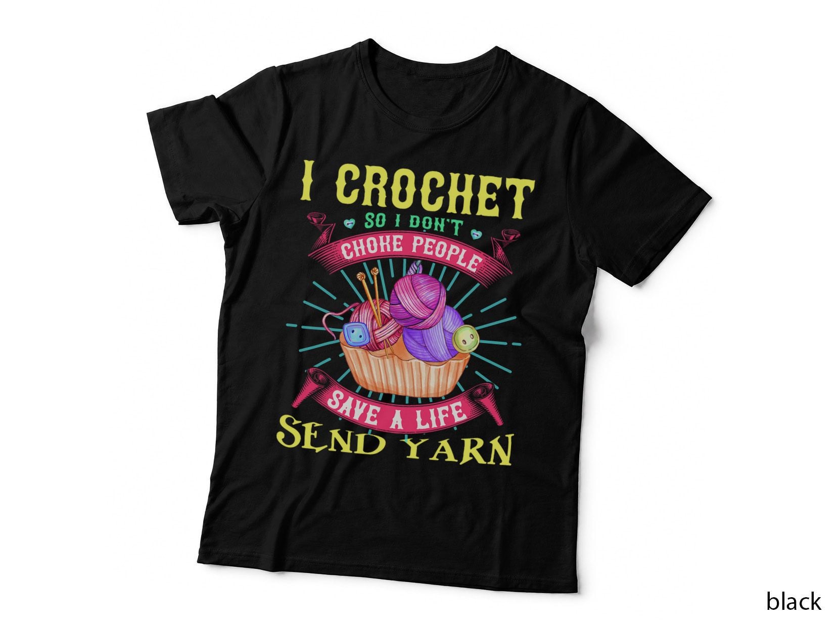 I Crochet So I Don't Choke People Save a Life Send Yarn T-Shirt