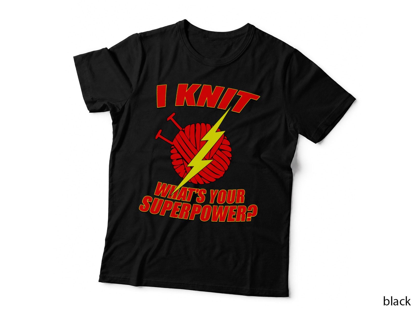 I Knit What's Your Superpower T-Shirt Knitting Lover