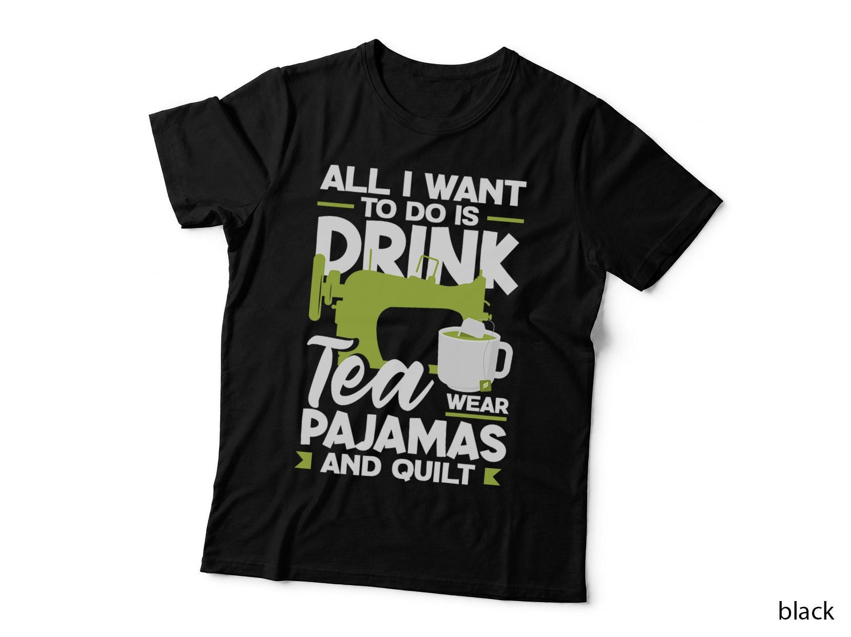 Quilting Sewing Drink Tea Wear Pajamas and Quilt T-Shirt