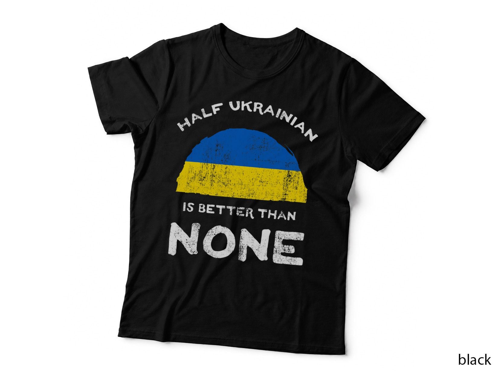 Half Ukrainian Is Better Than None Ukraine Heritage DNA T-Shirt