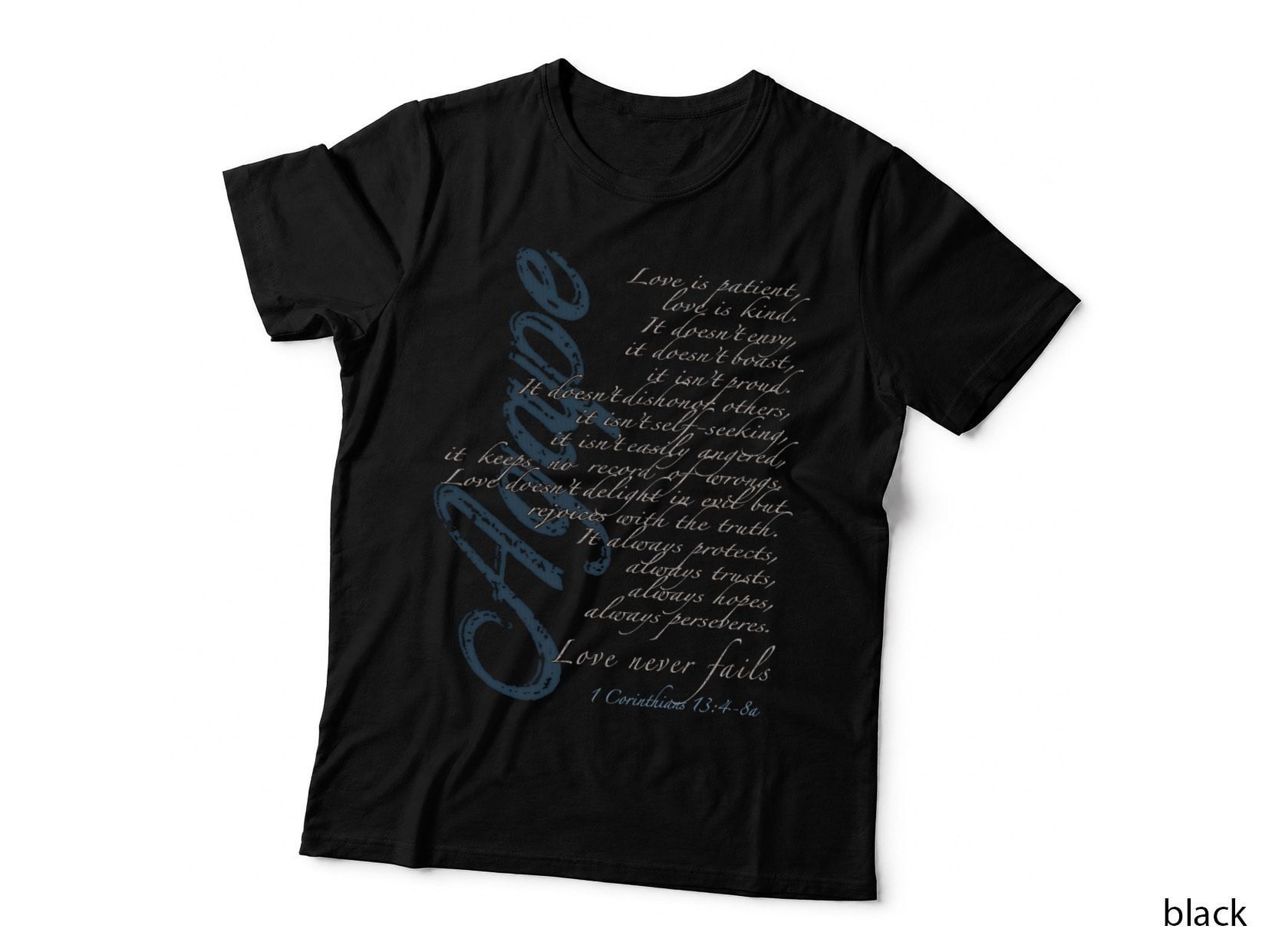 Agape - Love Never Fails - 1 Corinthians 134-8a, Christian, Bible Verse T-Shirt