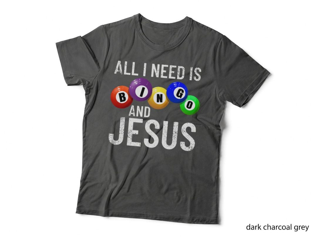 All I Need Is Bingo and Jesus Bingo Player Gambling Bingo T-Shirt