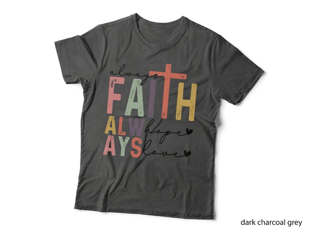 Always Faith All Ways Hope Love Pink Multicolor Cross Affirmation T-Shirt