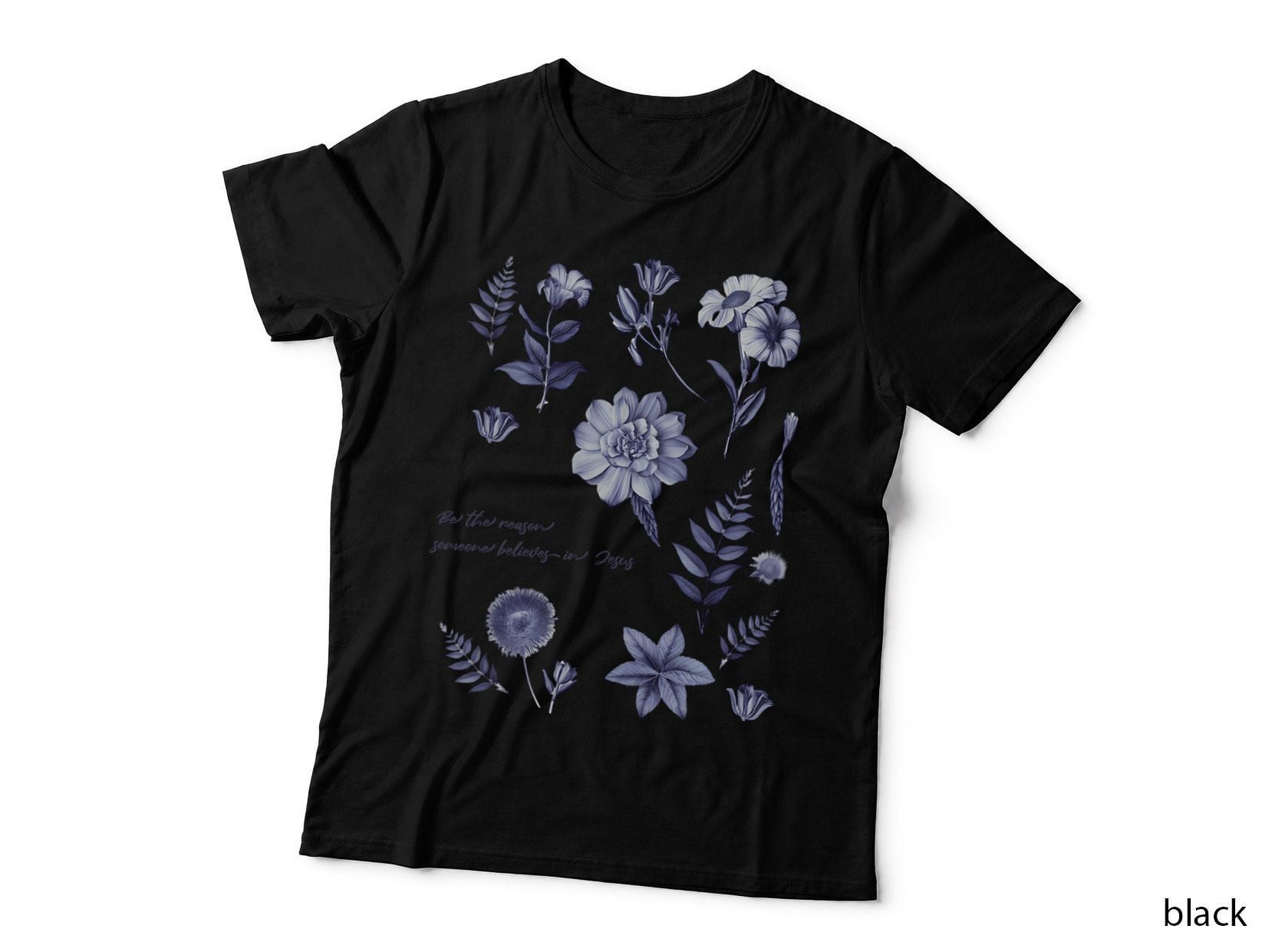 Be the Reason Someone Believes in Jesus T-Shirt