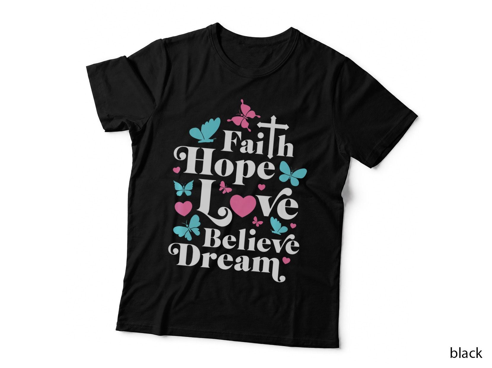Butterfly Christian Faith Hope Love Believe Dream Insect T-Shirt