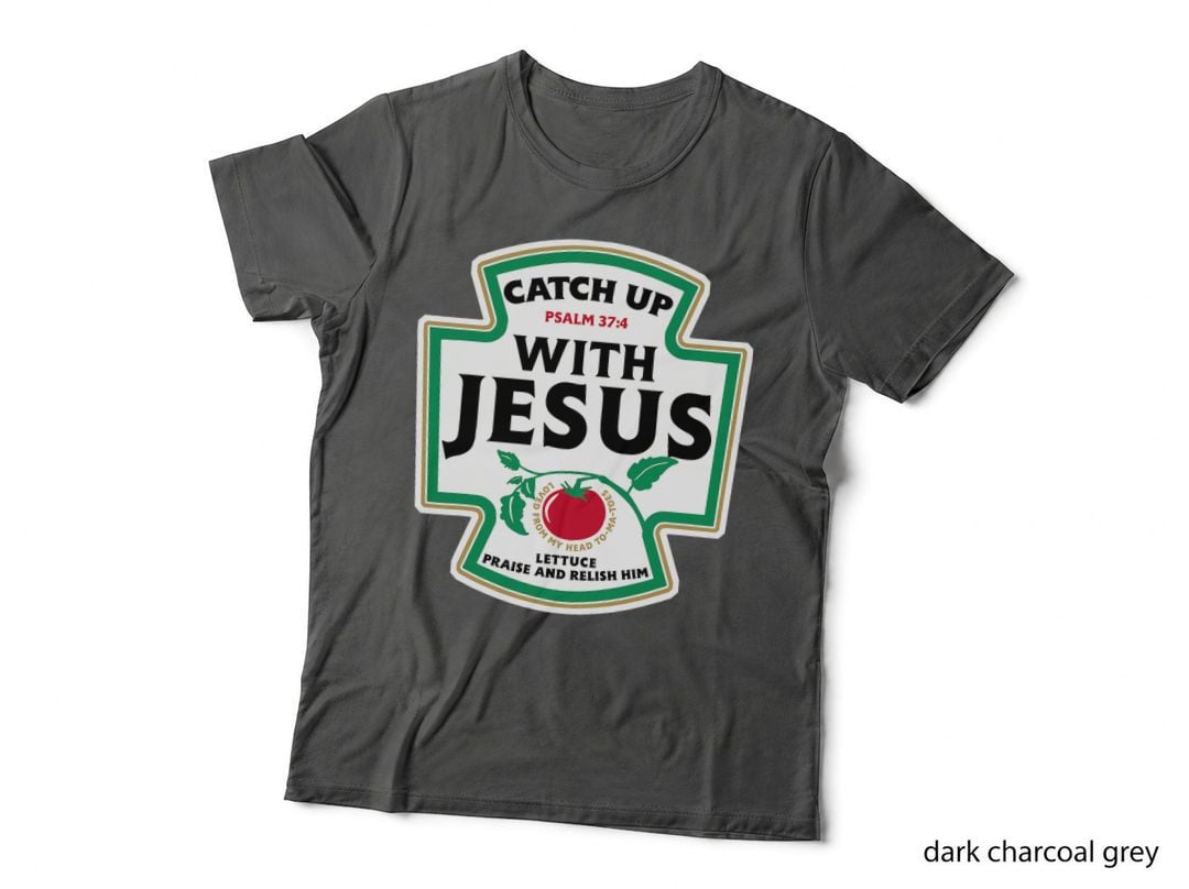 Catch up with Jesus Funny Christian Faith, Religious Humor, Bible Verse T-Shirt