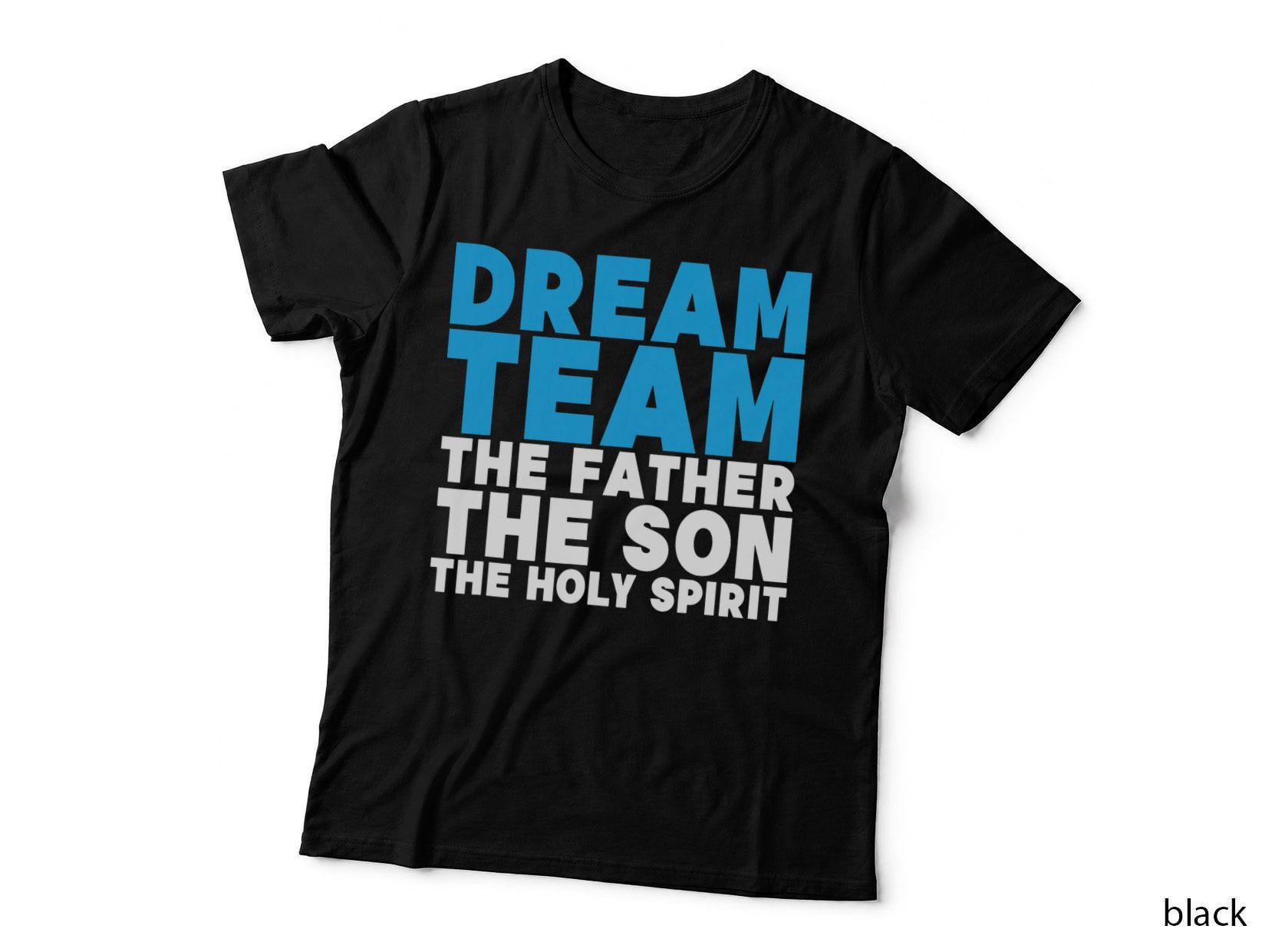 Dream Team the Father the Son the Holy Spirit Jesus, Christian T-Shirt