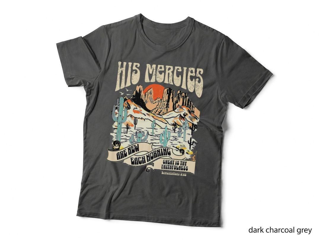 His Mercies Are New Each Morning Jesus Apparel Faith Based T-Shirt