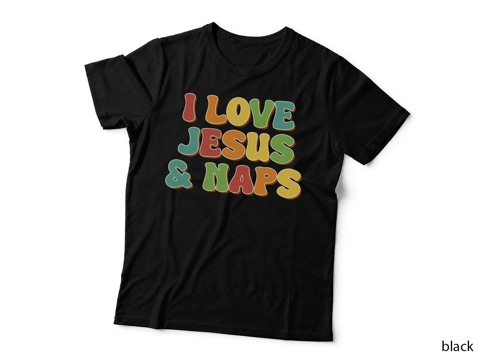 I Love Jesus and Naps Multicolor Rainbow Text Casual Humorous T-Shirt