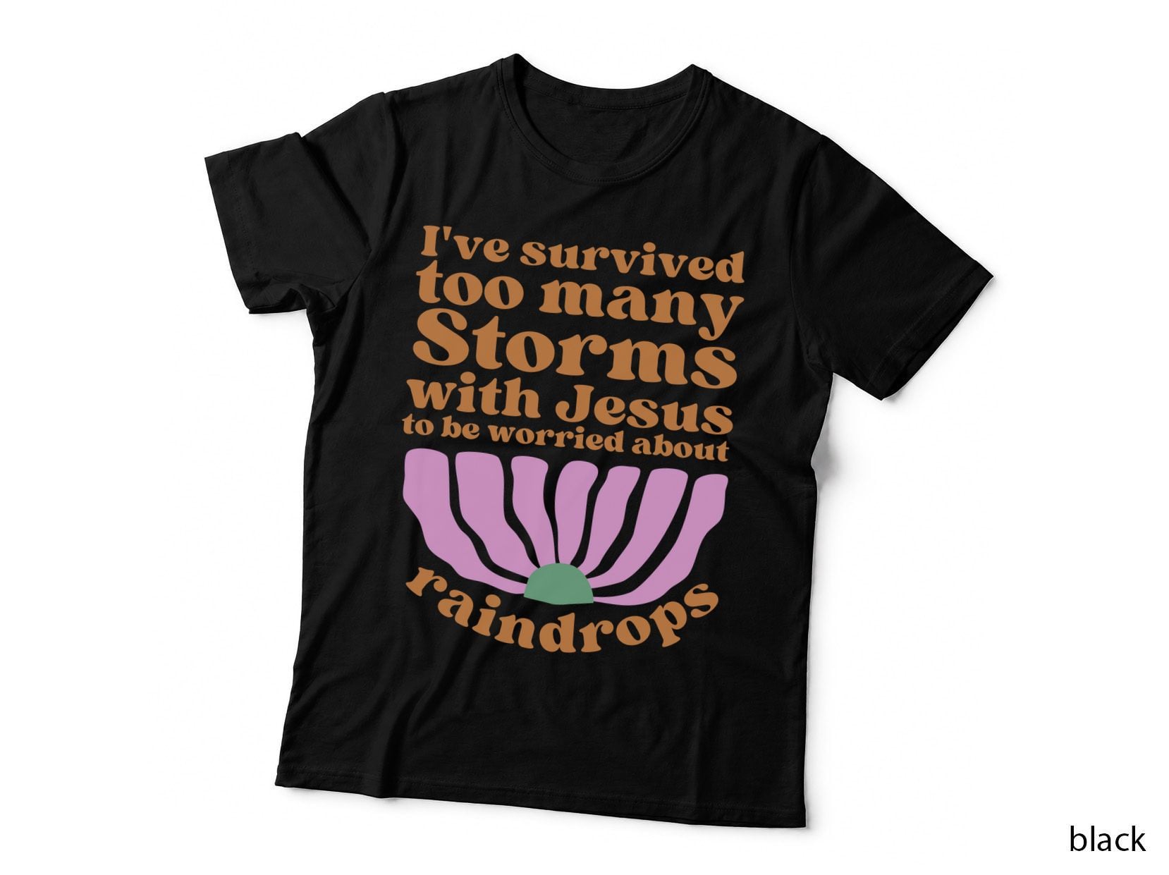 I've Survived Too Many Storms T-Shirt