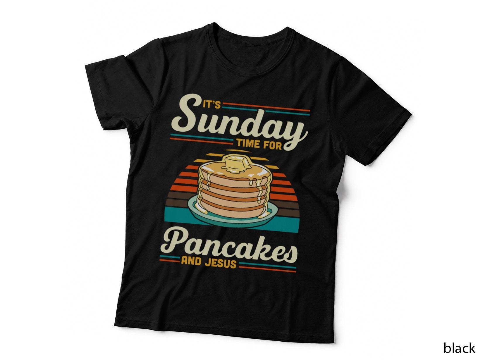 Its Sunday Time for Pancakes and Jesus Pancake Maker Syrup T-Shirt