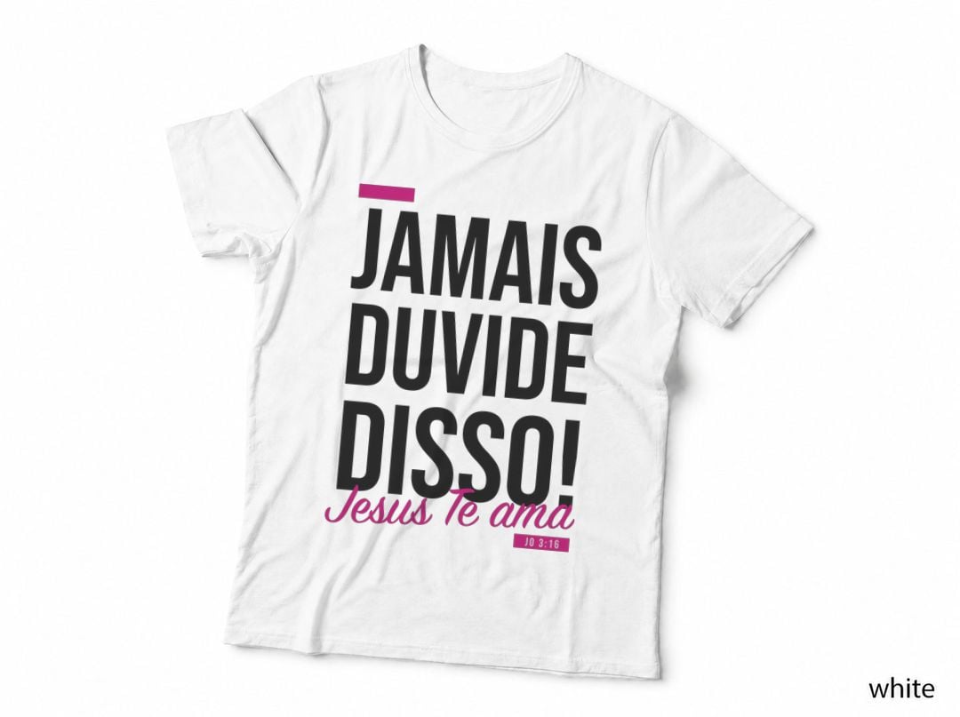 Jamais Duvide Disso Jesus Te Ama Jo 3 16 Lips Mouth Red Portuguese Trust T-Shirt