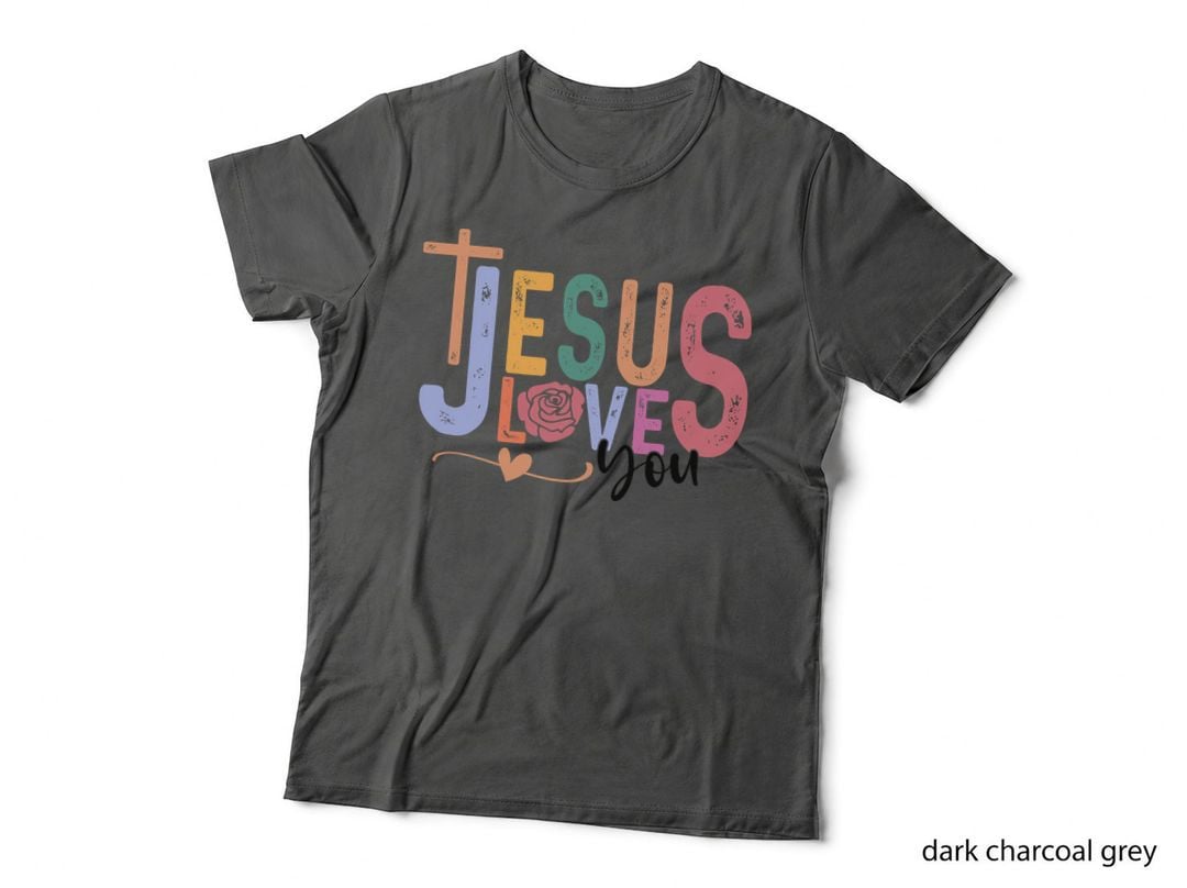 Jesus Loves You Multicolor Text with Rose Heart Religious T-Shirt