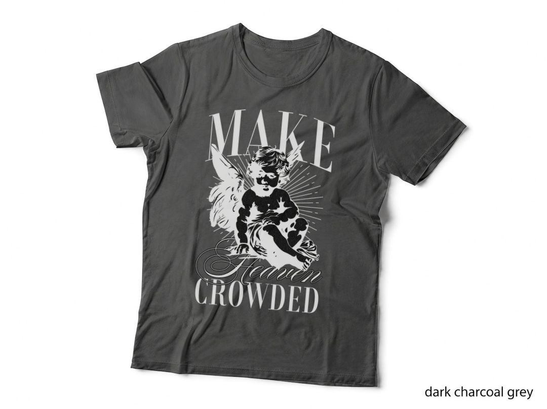 Make Heaven Crowded T-Shirt Design Template
