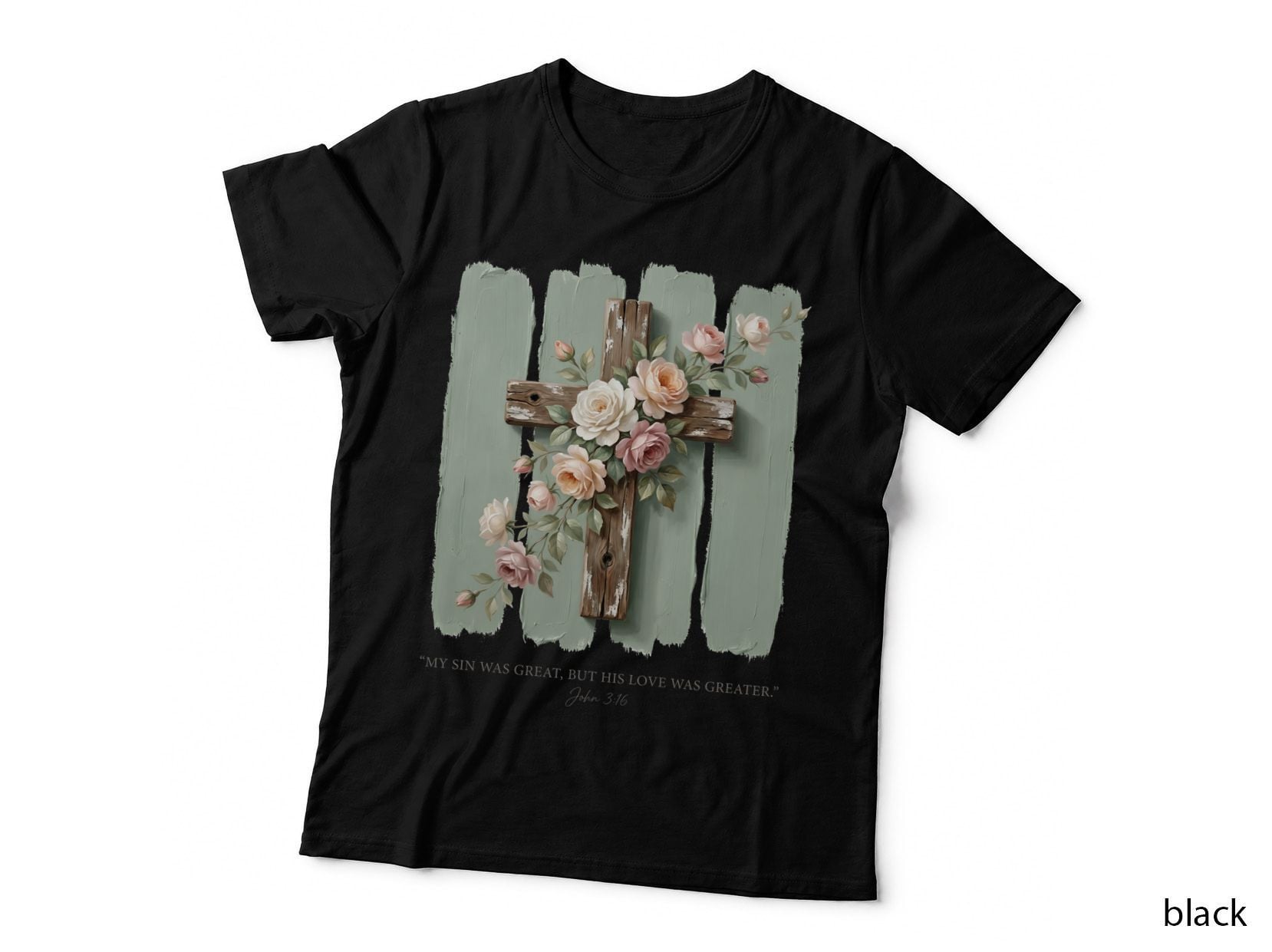 My Sin Was Great but His Love Was Greater John 3 16 Christian T-Shirt