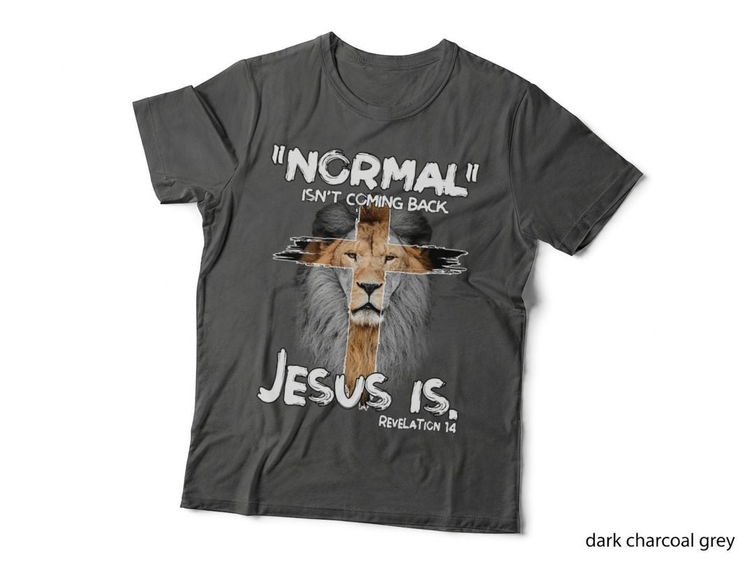 Normal Isn't Coming Back Jesus Is Revelation 14 Lion Cross T-Shirt
