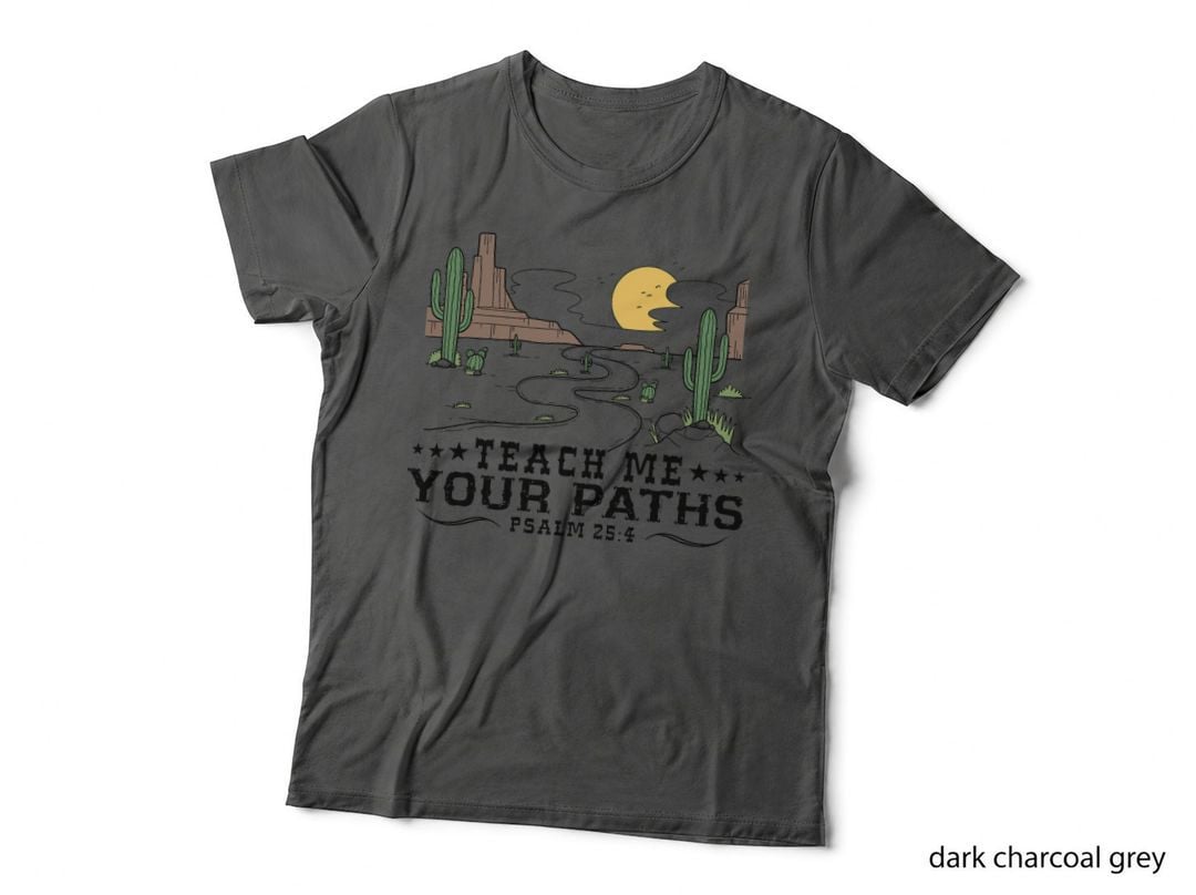Teach Me Your Paths Religious Bible Verse for Christians T-Shirt