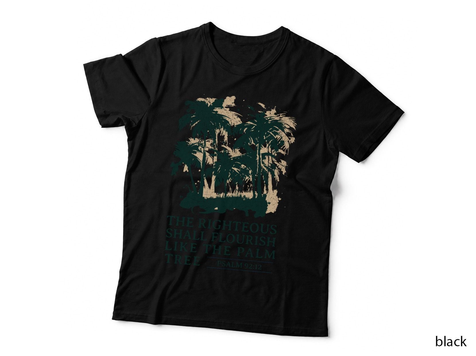 The Righteous Shall Flourish Like the Palm Tree T-Shirt